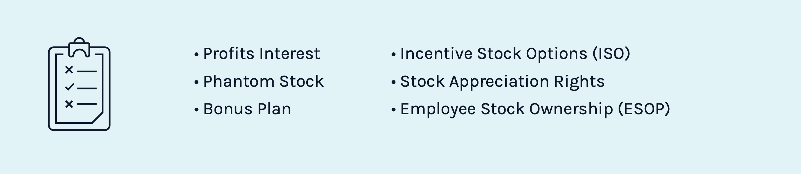 profits interest, phantom stock, bonus plan, incentive stock options (iso), stock appreciation rights, employee stock ownership (esop).